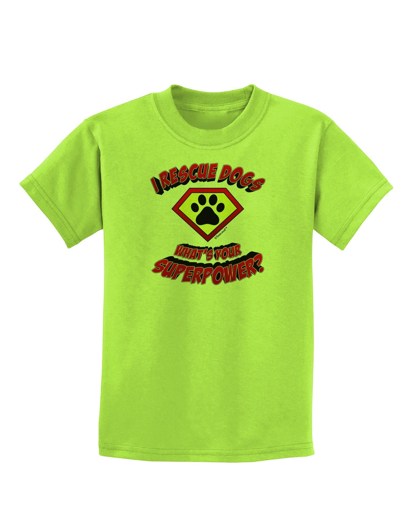 Rescue Dogs - Superpower Childrens T-Shirt-Childrens T-Shirt-TooLoud-Lime-Green-X-Small-Davson Sales