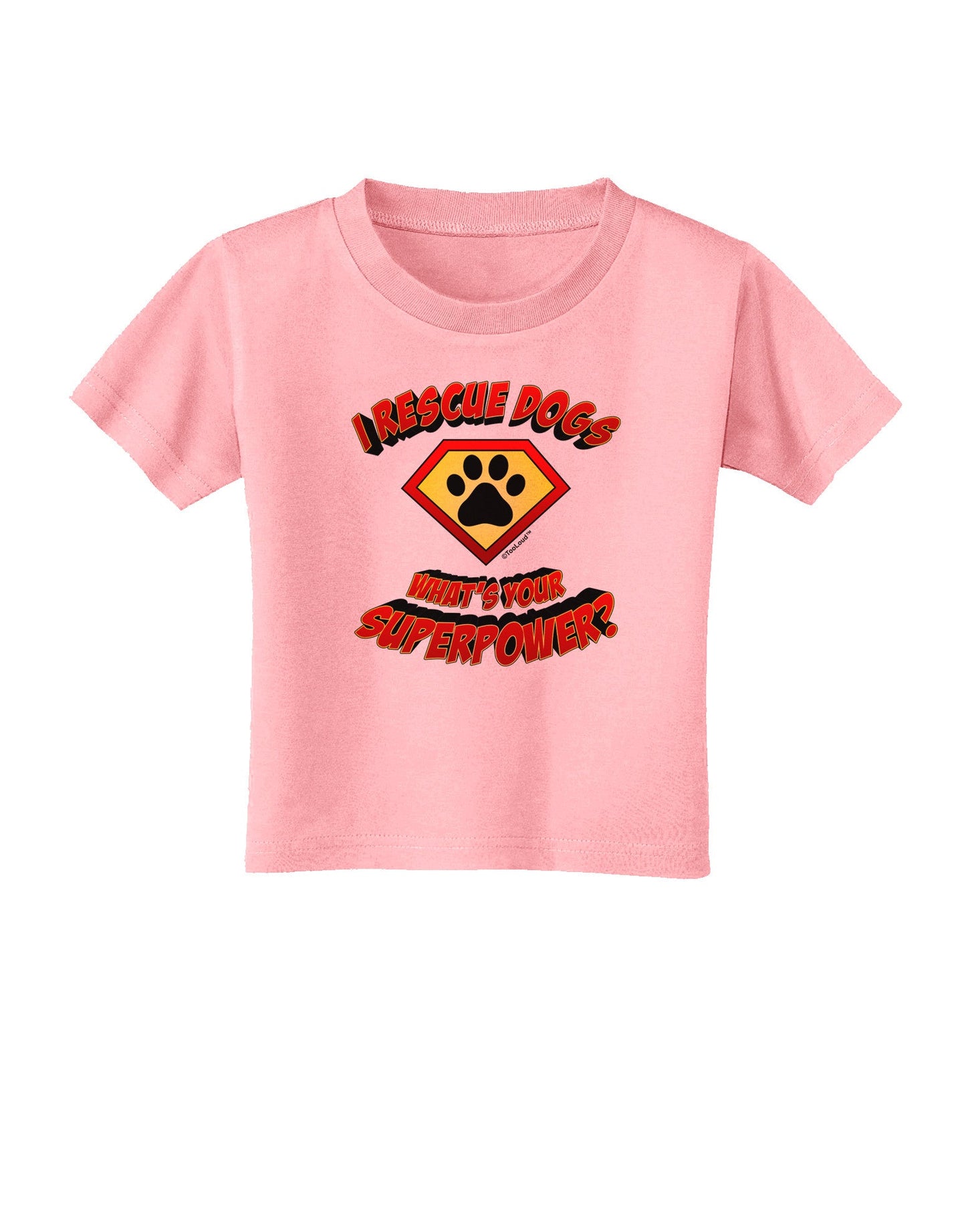 Rescue Dogs - Superpower Toddler T-Shirt-Toddler T-Shirt-TooLoud-Candy-Pink-2T-Davson Sales