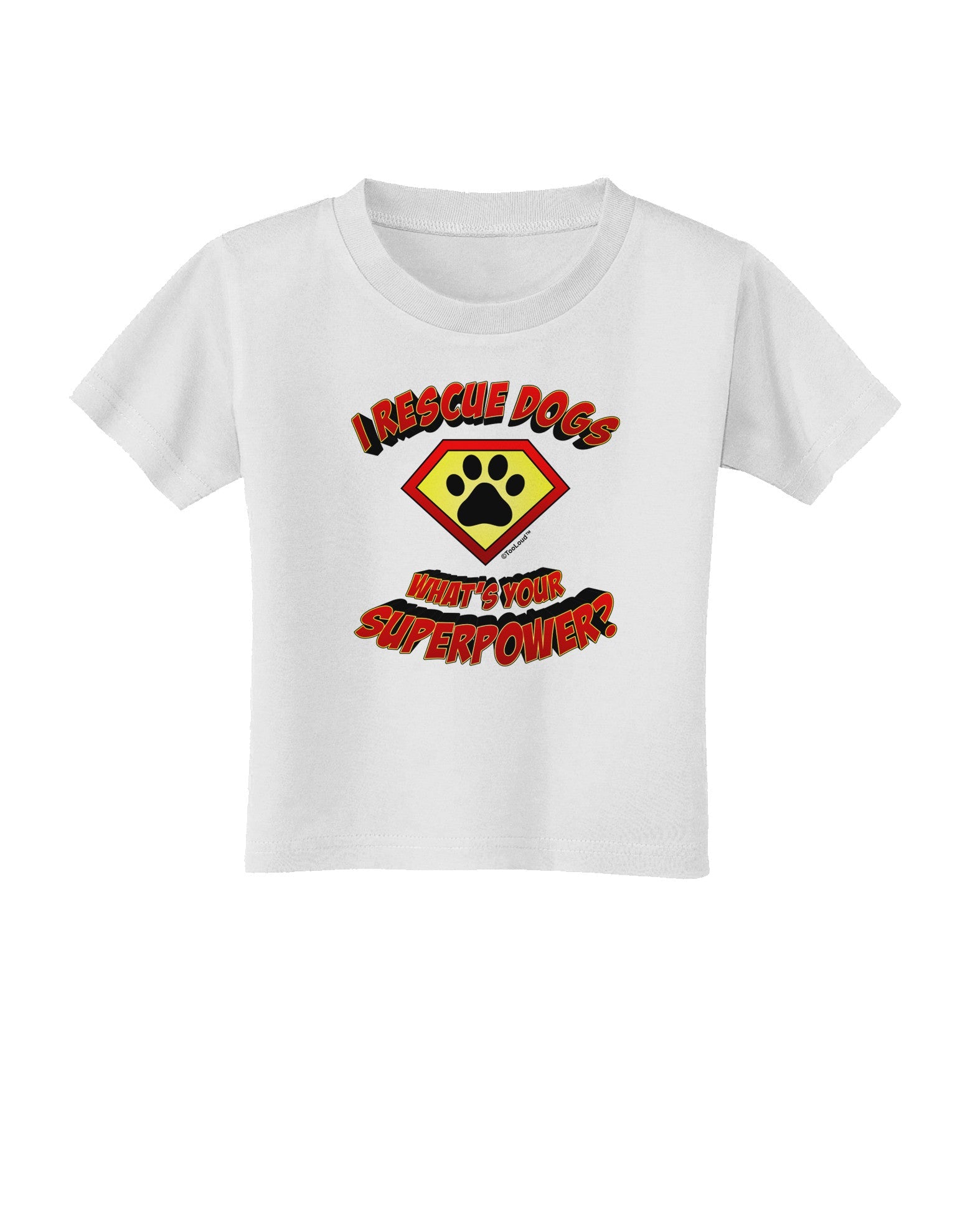 Rescue Dogs - Superpower Toddler T-Shirt-Toddler T-Shirt-TooLoud-White-2T-Davson Sales