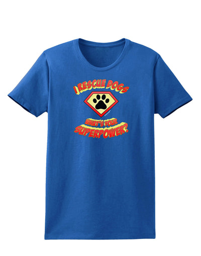 Rescue Dogs - Superpower Womens Dark T-Shirt-TooLoud-Royal-Blue-X-Small-Davson Sales