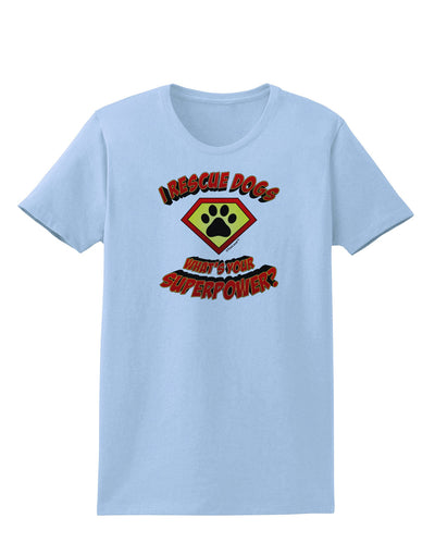 Rescue Dogs - Superpower Womens T-Shirt-Womens T-Shirt-TooLoud-Light-Blue-X-Small-Davson Sales