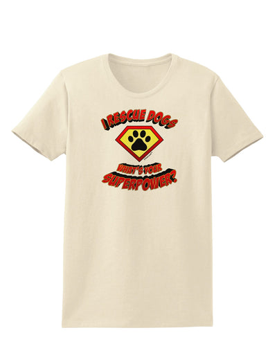 Rescue Dogs - Superpower Womens T-Shirt-Womens T-Shirt-TooLoud-Natural-X-Small-Davson Sales