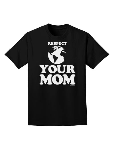 Respect Your Mom - Mother Earth Design Adult Dark T-Shirt-Mens T-Shirt-TooLoud-Black-Small-Davson Sales