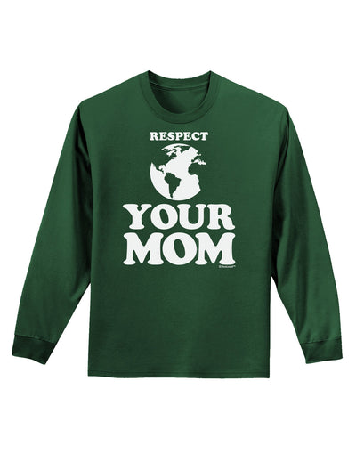 Respect Your Mom - Mother Earth Design Adult Long Sleeve Dark T-Shirt-TooLoud-Dark-Green-Small-Davson Sales