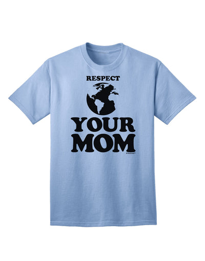 Respect Your Mom - Mother Earth Design Adult T-Shirt-Mens T-Shirt-TooLoud-Light-Blue-Small-Davson Sales