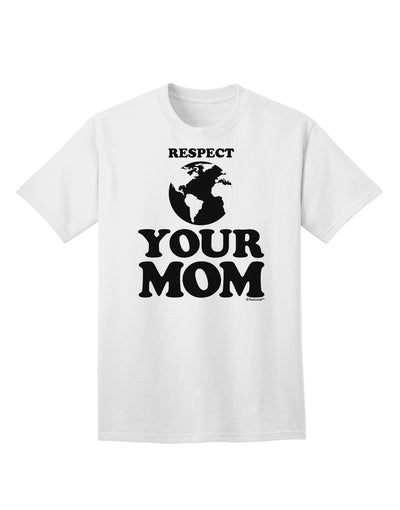 Respect Your Mom - Mother Earth Design Adult T-Shirt-Mens T-Shirt-TooLoud-White-Small-Davson Sales