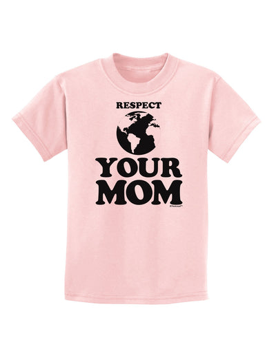 Respect Your Mom - Mother Earth Design Childrens T-Shirt-Childrens T-Shirt-TooLoud-PalePink-X-Small-Davson Sales