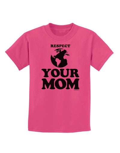 Respect Your Mom - Mother Earth Design Childrens T-Shirt-Childrens T-Shirt-TooLoud-Sangria-X-Small-Davson Sales