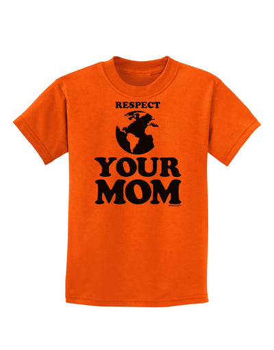 Respect Your Mom - Mother Earth Design Childrens T-Shirt-Childrens T-Shirt-TooLoud-Orange-X-Small-Davson Sales