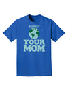 Respect Your Mom - Mother Earth Design - Color Adult Dark T-Shirt-Mens T-Shirt-TooLoud-Royal-Blue-Small-Davson Sales