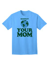 Respect Your Mom - Mother Earth Design - Color Adult T-Shirt-Mens T-Shirt-TooLoud-Aquatic-Blue-Small-Davson Sales