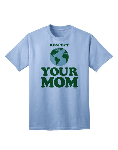 Respect Your Mom - Mother Earth Design - Color Adult T-Shirt-Mens T-Shirt-TooLoud-Light-Blue-Small-Davson Sales