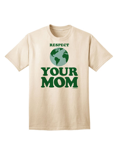 Respect Your Mom - Mother Earth Design - Color Adult T-Shirt-Mens T-Shirt-TooLoud-Natural-Small-Davson Sales