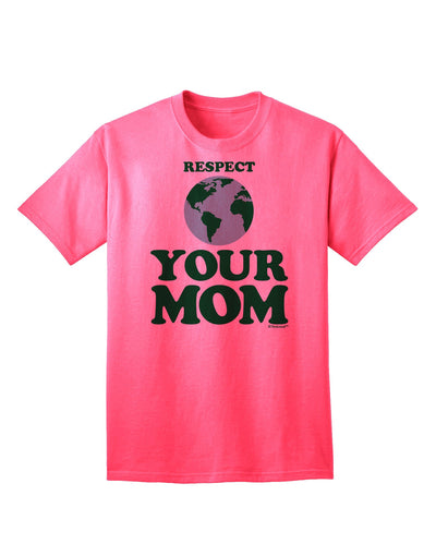 Respect Your Mom - Mother Earth Design - Color Adult T-Shirt-Mens T-Shirt-TooLoud-Neon-Pink-Small-Davson Sales