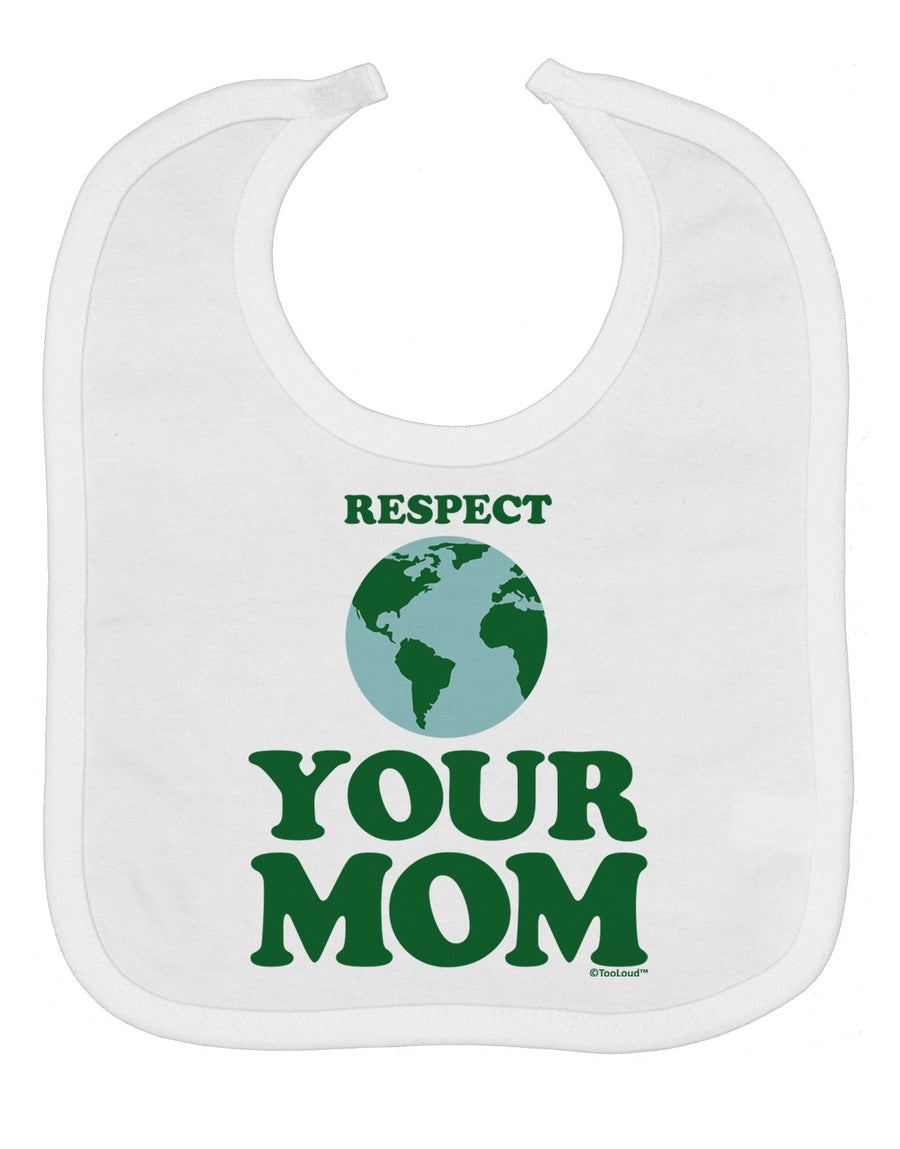 Respect Your Mom - Mother Earth Design - Color Baby Bib