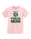 Respect Your Mom - Mother Earth Design - Color Childrens T-Shirt-Childrens T-Shirt-TooLoud-PalePink-X-Small-Davson Sales