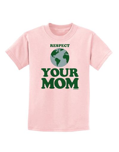 Respect Your Mom - Mother Earth Design - Color Childrens T-Shirt-Childrens T-Shirt-TooLoud-PalePink-X-Small-Davson Sales