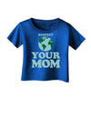 Respect Your Mom - Mother Earth Design - Color Infant T-Shirt Dark-Infant T-Shirt-TooLoud-Royal-Blue-06-Months-Davson Sales