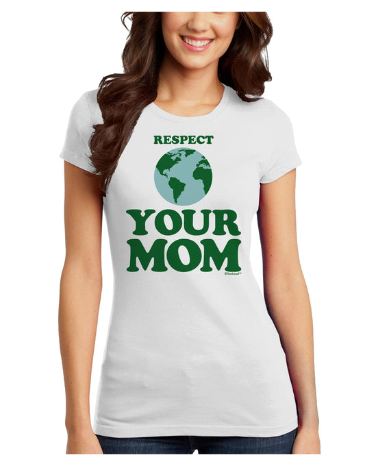 Respect Your Mom - Mother Earth Design - Color Juniors T-Shirt-Womens Juniors T-Shirt-TooLoud-White-Juniors Fitted X-Small-Davson Sales
