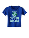 Respect Your Mom - Mother Earth Design - Color Toddler T-Shirt Dark-Toddler T-Shirt-TooLoud-Royal-Blue-2T-Davson Sales