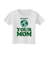 Respect Your Mom - Mother Earth Design - Color Toddler T-Shirt-Toddler T-Shirt-TooLoud-White-2T-Davson Sales