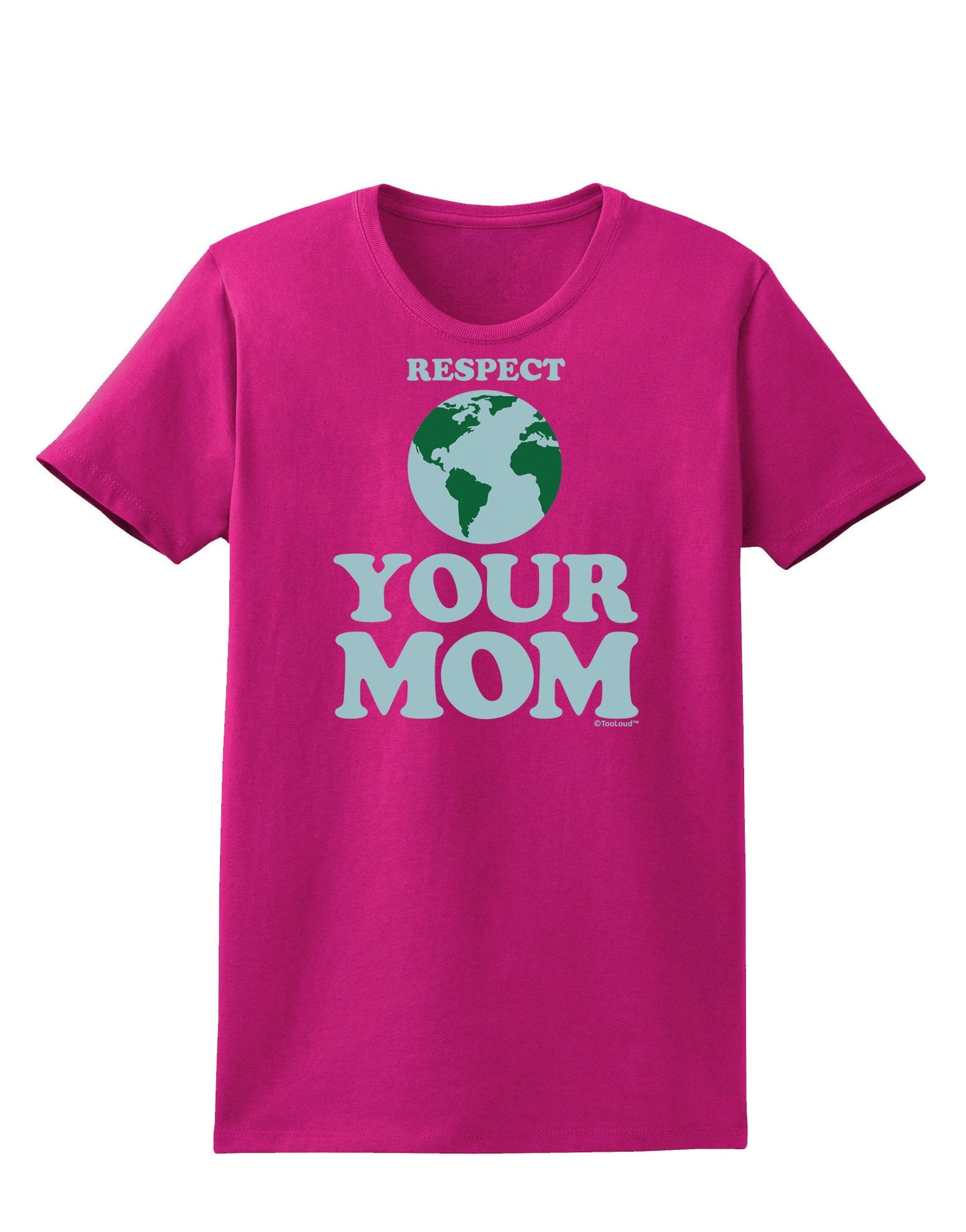 Respect Your Mom - Mother Earth Design - Color Womens Dark T-Shirt-TooLoud-Hot-Pink-Small-Davson Sales