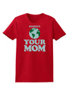 Respect Your Mom - Mother Earth Design - Color Womens Dark T-Shirt-TooLoud-Red-X-Small-Davson Sales