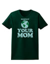 Respect Your Mom - Mother Earth Design - Color Womens Dark T-Shirt-TooLoud-Forest-Green-Small-Davson Sales