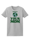 Respect Your Mom - Mother Earth Design - Color Womens T-Shirt-Womens T-Shirt-TooLoud-AshGray-X-Small-Davson Sales