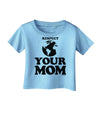 Respect Your Mom - Mother Earth Design Infant T-Shirt-Infant T-Shirt-TooLoud-Aquatic-Blue-06-Months-Davson Sales