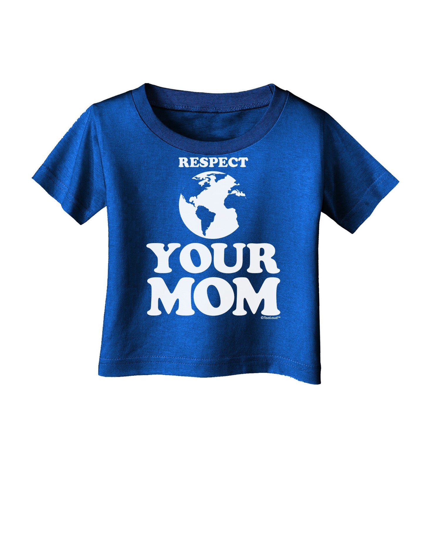 Respect Your Mom - Mother Earth Design Infant T-Shirt Dark-Infant T-Shirt-TooLoud-Royal-Blue-06-Months-Davson Sales