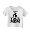 Respect Your Mom - Mother Earth Design Infant T-Shirt-Infant T-Shirt-TooLoud-White-06-Months-Davson Sales