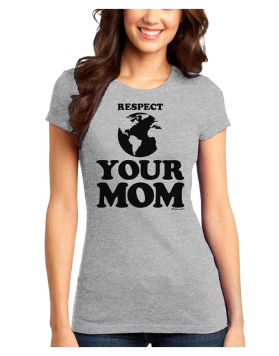 Respect Your Mom - Mother Earth Design Juniors T-Shirt-Womens Juniors T-Shirt-TooLoud-Ash-Gray-Juniors Fitted X-Small-Davson Sales