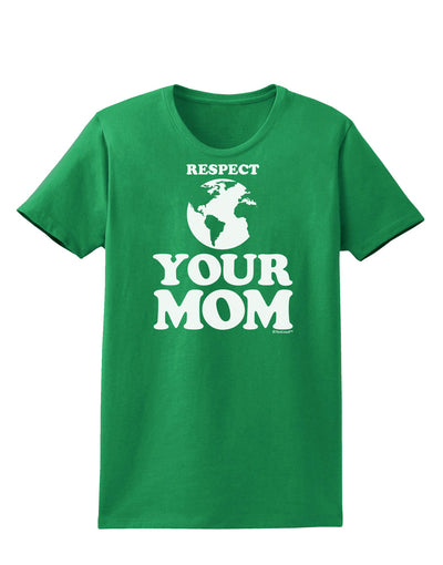 Respect Your Mom - Mother Earth Design Womens Dark T-Shirt-TooLoud-Kelly-Green-X-Small-Davson Sales