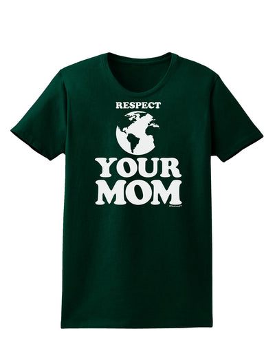 Respect Your Mom - Mother Earth Design Womens Dark T-Shirt-TooLoud-Forest-Green-Small-Davson Sales