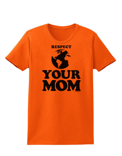 Respect Your Mom - Mother Earth Design Womens T-Shirt-Womens T-Shirt-TooLoud-Orange-X-Small-Davson Sales