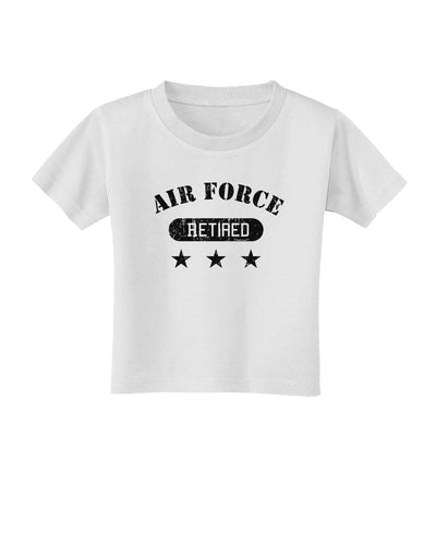 Retired Air Force Toddler T-Shirt-Toddler T-Shirt-TooLoud-White-2T-Davson Sales