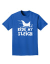 Ride My Sleigh BnW Adult Dark T-Shirt-Mens T-Shirt-TooLoud-Royal-Blue-Small-Davson Sales