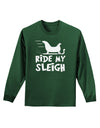 Ride My Sleigh BnW Adult Long Sleeve Dark T-Shirt-TooLoud-Dark-Green-Small-Davson Sales