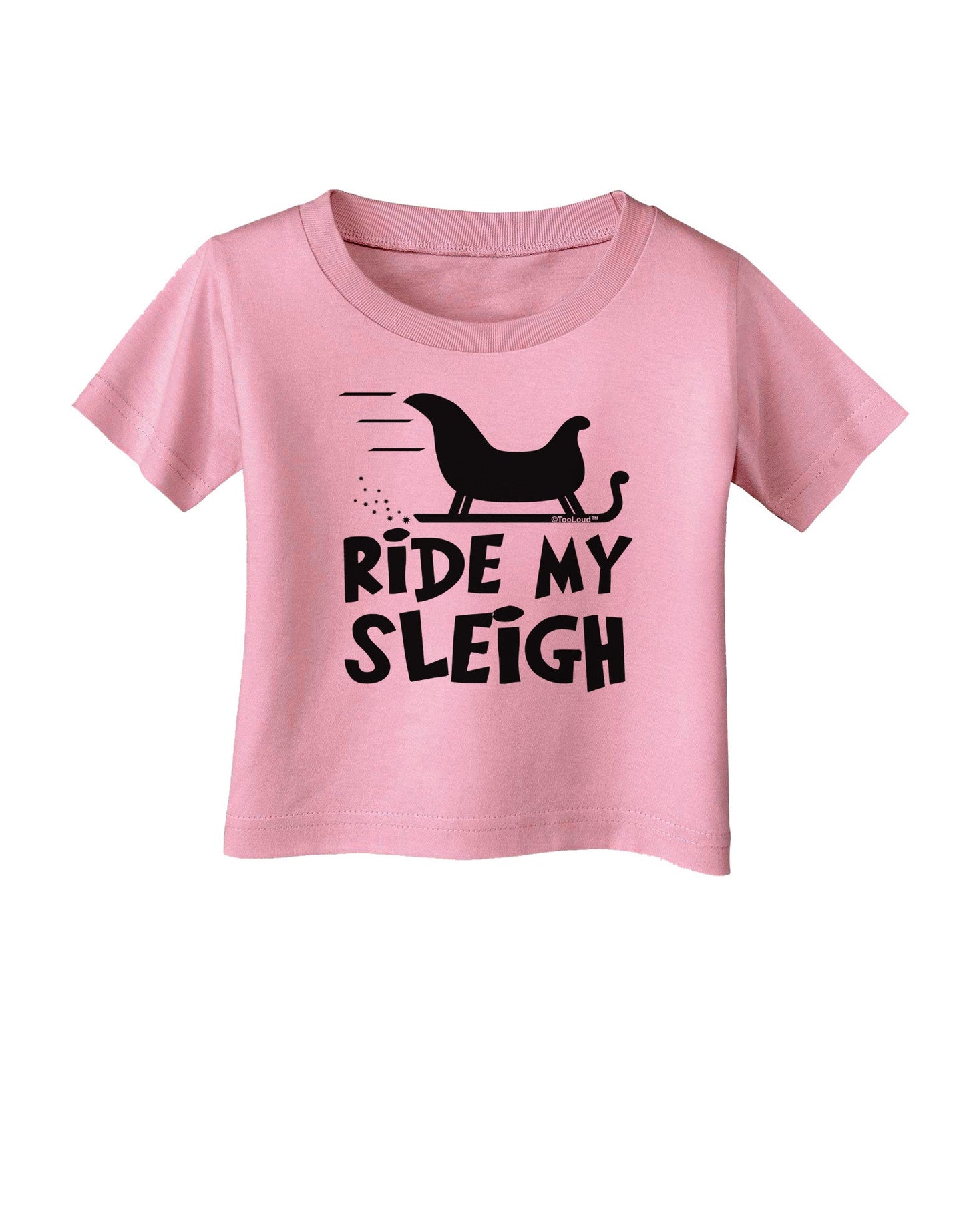 Ride My Sleigh BnW Infant T-Shirt-Infant T-Shirt-TooLoud-Candy-Pink-06-Months-Davson Sales