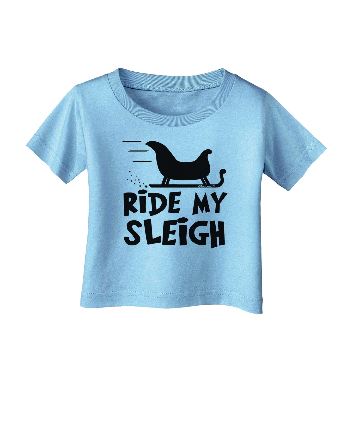 Ride My Sleigh BnW Infant T-Shirt-Infant T-Shirt-TooLoud-Aquatic-Blue-06-Months-Davson Sales