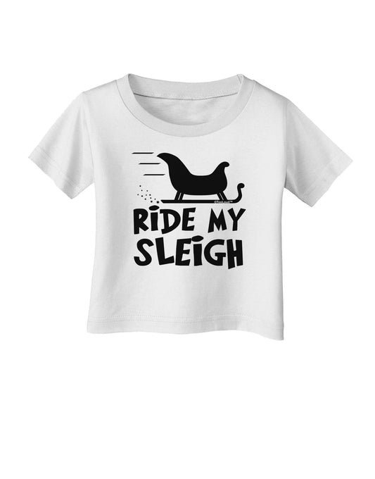 Ride My Sleigh BnW Infant T-Shirt-Infant T-Shirt-TooLoud-White-06-Months-Davson Sales