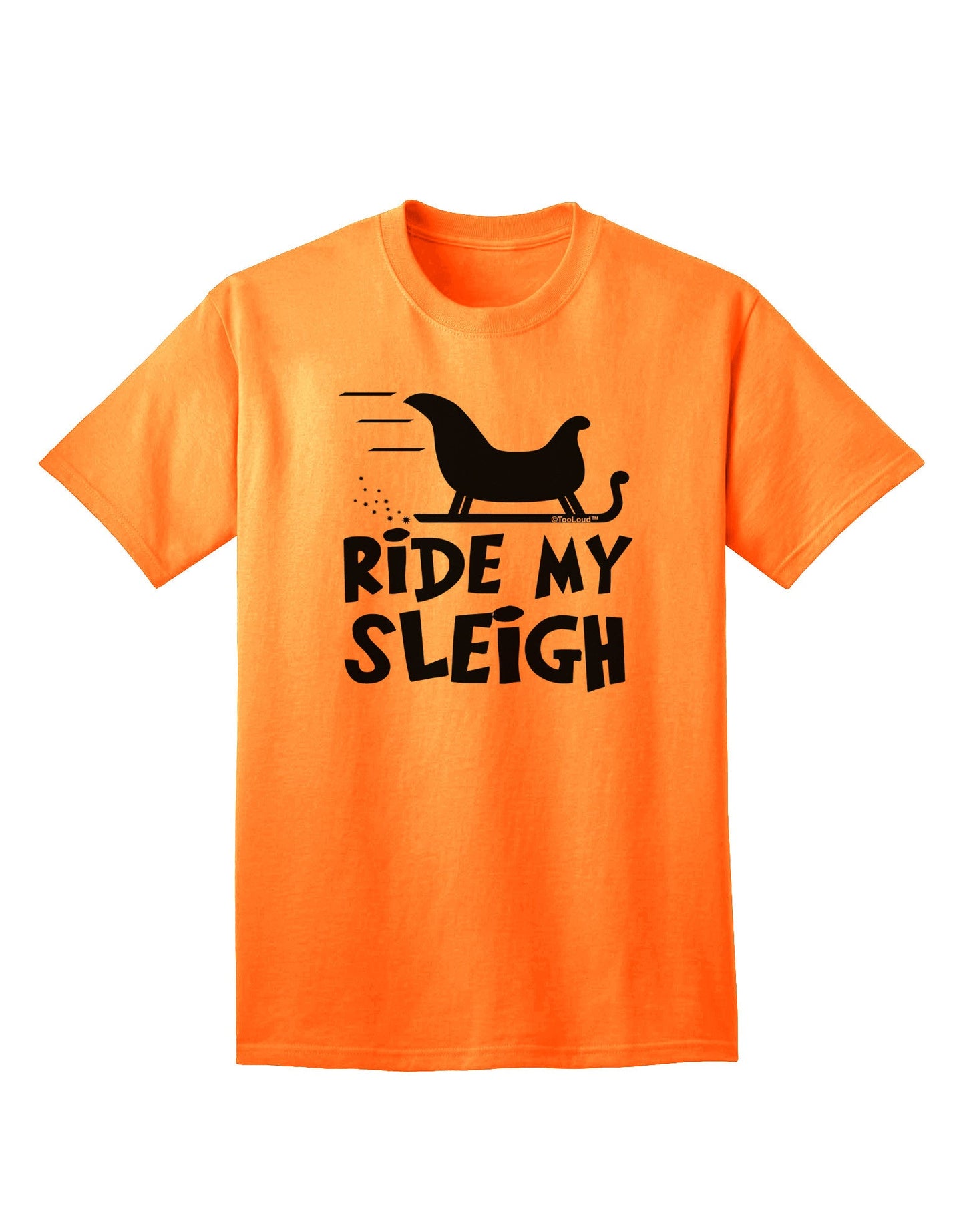 Ride My Sleigh BnW: Premium Adult T-Shirt Collection-Mens T-shirts-TooLoud-Neon-Orange-Small-Davson Sales