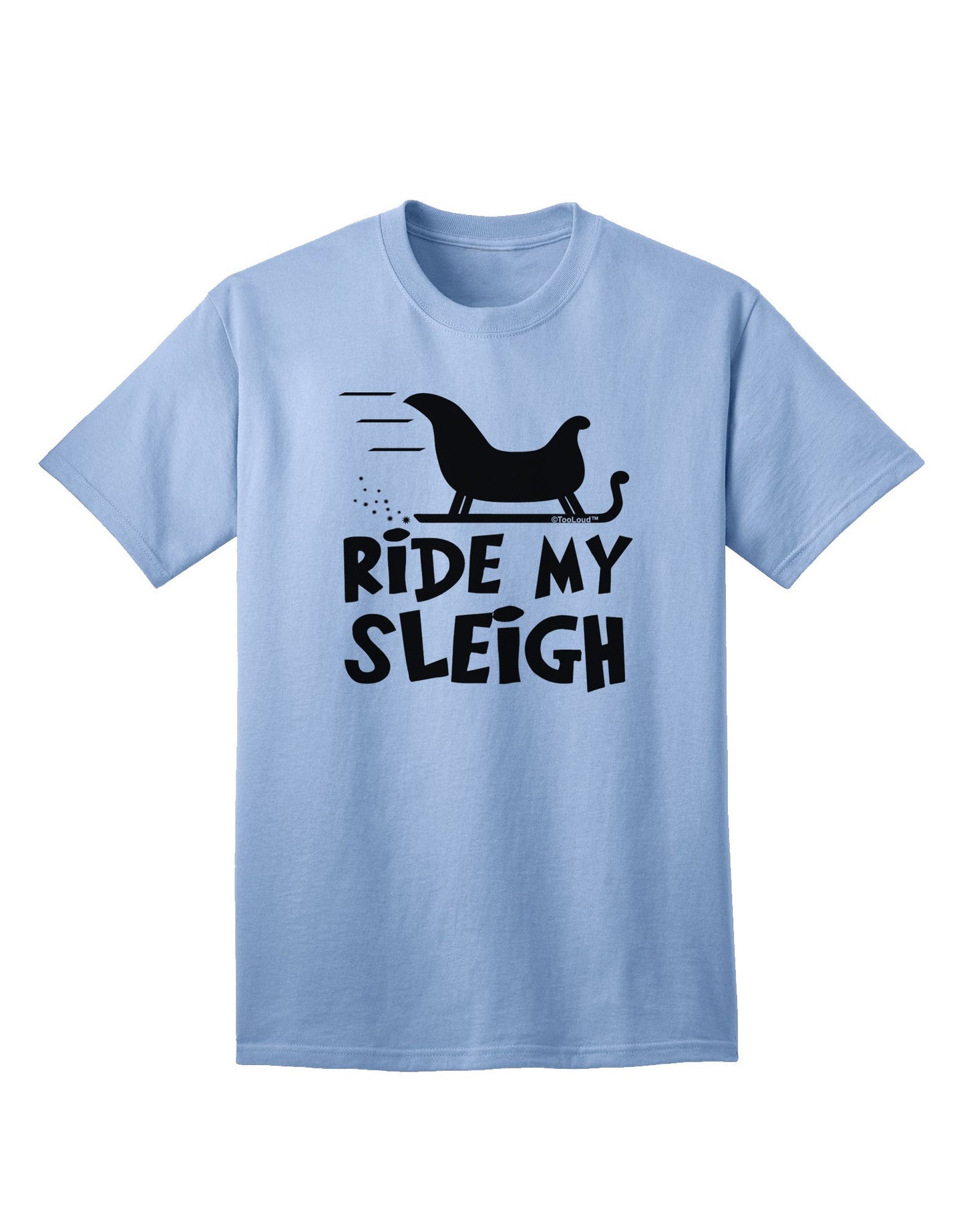Ride My Sleigh BnW: Premium Adult T-Shirt Collection-Mens T-shirts-TooLoud-Light-Blue-Small-Davson Sales
