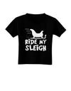 Ride My Sleigh BnW Toddler T-Shirt Dark-Toddler T-Shirt-TooLoud-Black-2T-Davson Sales