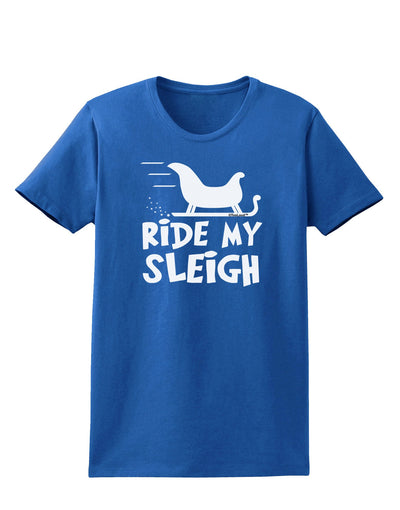 Ride My Sleigh BnW Womens Dark T-Shirt-TooLoud-Royal-Blue-X-Small-Davson Sales