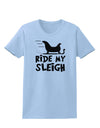 Ride My Sleigh BnW Womens T-Shirt-Womens T-Shirt-TooLoud-Light-Blue-X-Small-Davson Sales