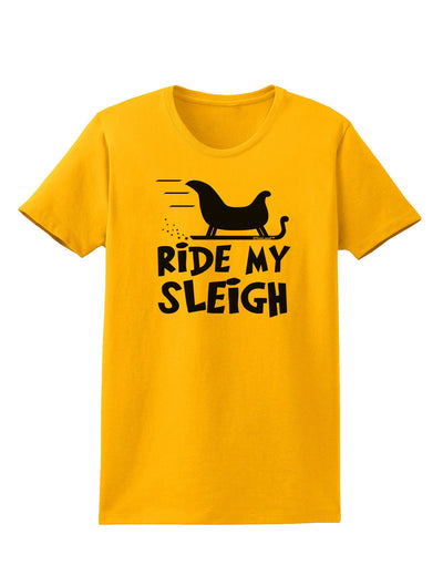 Ride My Sleigh BnW Womens T-Shirt-Womens T-Shirt-TooLoud-Gold-X-Small-Davson Sales