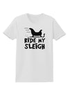 Ride My Sleigh BnW Womens T-Shirt-Womens T-Shirt-TooLoud-White-X-Small-Davson Sales