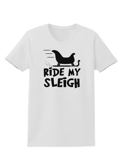 Ride My Sleigh BnW Womens T-Shirt-Womens T-Shirt-TooLoud-White-X-Small-Davson Sales